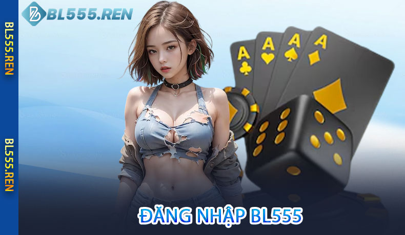 Đăng Nhập BL555